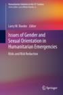 Issues of Gender and Sexual Orientation in Humanitarian Emergencies : Risks and Risk Reduction - Book