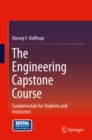 The Engineering Capstone Course : Fundamentals for Students and Instructors - eBook