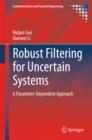 Robust Filtering for Uncertain Systems : A Parameter-Dependent Approach - eBook