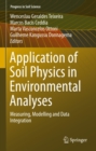 Application of Soil Physics in Environmental Analyses : Measuring, Modelling and Data Integration - eBook
