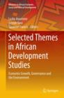 Selected Themes in African Development Studies : Economic Growth, Governance and the Environment - Book