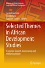 Selected Themes in African Development Studies : Economic Growth, Governance and the Environment - eBook