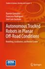 Autonomous Tracked Robots in Planar Off-Road Conditions : Modelling, Localization, and Motion Control - Book