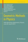 Geometric Methods in Physics : XXXII Workshop, Bialowieza, Poland, June 30-July 6, 2013 - Book
