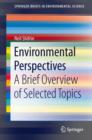Environmental Perspectives : A Brief Overview of Selected Topics - Book