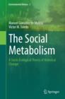 The Social Metabolism : A Socio-Ecological Theory of Historical Change - Book