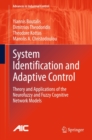 System Identification and Adaptive Control : Theory and Applications of the Neurofuzzy and Fuzzy Cognitive Network Models - eBook