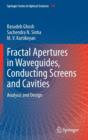Fractal Apertures in Waveguides, Conducting Screens and Cavities : Analysis and Design - Book