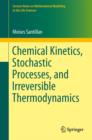 Chemical Kinetics, Stochastic Processes, and Irreversible Thermodynamics - Book