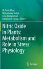 Nitric Oxide in Plants: Metabolism and Role in Stress Physiology - Book
