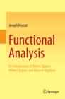 Functional Analysis : An Introduction to Metric Spaces, Hilbert Spaces, and Banach Algebras - eBook