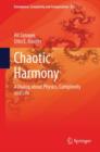 Chaotic Harmony : A Dialog About Physics, Complexity and Life - Book