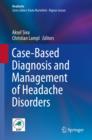 Case-Based Diagnosis and Management of Headache Disorders - eBook