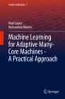 Machine Learning for Adaptive Many-Core Machines - A Practical Approach - Book