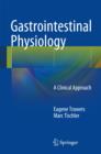 Gastrointestinal Physiology : A Clinical Approach - Book