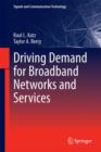 Driving Demand for Broadband Networks and Services - Book