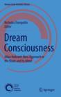 Dream Consciousness : Allan Hobson's New Approach to the Brain and its Mind - Book