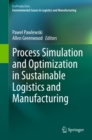 Process Simulation and Optimization in Sustainable Logistics and Manufacturing - eBook