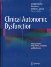 Clinical Autonomic Dysfunction : Measurement, Indications, Therapies, and Outcomes - Book