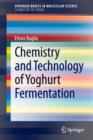 Chemistry and Technology of Yoghurt Fermentation - Book