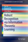 Robust Recognition via Information Theoretic Learning - Book