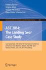 ABZ 2014: The Landing Gear Case Study : Case Study Track, Held at the 4th International Conference on Abstract State Machines, Alloy, B, TLA, VDM, and Z, Toulouse, France, June 2-6, 2014, Proceedings - Book