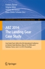 ABZ 2014: The Landing Gear Case Study : Case Study Track, Held at the 4th International Conference on Abstract State Machines, Alloy, B, TLA, VDM, and Z, Toulouse, France, June 2-6, 2014, Proceedings - eBook