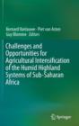 Challenges and Opportunities for Agricultural Intensification of the Humid Highland Systems of Sub-Saharan Africa - Book