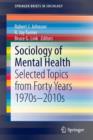 Sociology of Mental Health : Selected Topics from Forty Years 1970s-2010s - Book