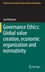 Governance Ethics: Global value creation, economic organization and normativity - Book