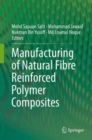 Manufacturing of Natural Fibre Reinforced Polymer Composites - Book