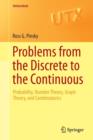 Problems from the Discrete to the Continuous : Probability, Number Theory, Graph Theory, and Combinatorics - Book