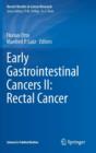 Early Gastrointestinal Cancers II: Rectal Cancer - Book