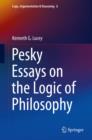 Pesky Essays on the Logic of Philosophy - eBook