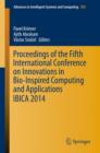 Proceedings of the Fifth International Conference on Innovations in Bio-Inspired Computing and Applications IBICA 2014 - Book