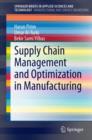 Supply Chain Management and Optimization in Manufacturing - Book