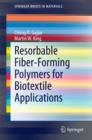 Resorbable Fiber-Forming Polymers for Biotextile Applications - Book