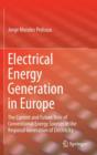 Electrical Energy Generation in Europe : The Current and Future Role of Conventional Energy Sources in the Regional Generation of Electricity - Book