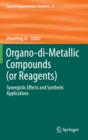 Organo-di-Metallic Compounds (or Reagents) : Synergistic Effects and Synthetic Applications - Book