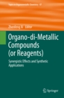 Organo-di-Metallic Compounds (or Reagents) : Synergistic Effects and Synthetic Applications - eBook