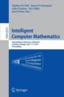 Intelligent Computer Mathematics : CICM 2014 Joint Events: Calculemus, DML, MKM, and Systems and Projects 2014, Coimbra, Portugal, July 7-11, 2014. Proceedings - Book