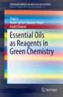 Essential Oils as Reagents in Green Chemistry - eBook