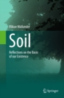 Soil : Reflections on the Basis of our Existence - eBook