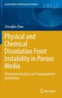 Physical and Chemical Dissolution Front Instability in Porous Media : Theoretical Analyses and Computational Simulations - Book