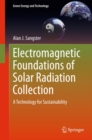 Electromagnetic Foundations of Solar Radiation Collection : A Technology for Sustainability - eBook
