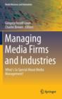 Managing Media Firms and Industries : What's So Special About Media Management? - Book