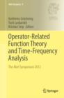 Operator-Related Function Theory and Time-Frequency Analysis : The Abel Symposium 2012 - eBook