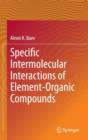 Specific Intermolecular Interactions of Element-Organic Compounds - Book