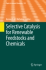 Selective Catalysis for Renewable Feedstocks and Chemicals - eBook