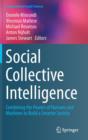 Social Collective Intelligence : Combining the Powers of Humans and Machines to Build a Smarter Society - Book
